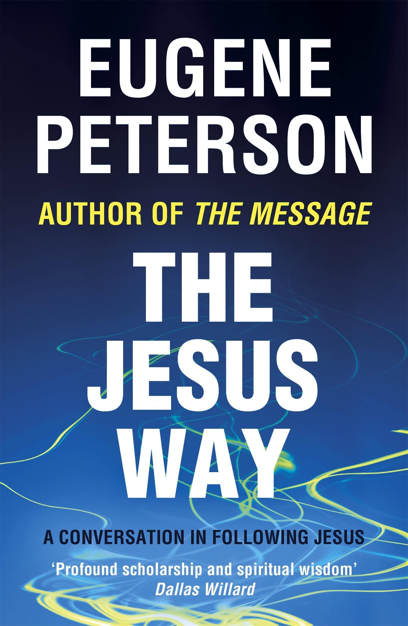 The Jesus Way: A conversation in following Jesus (Spiritual Theology) - 4437