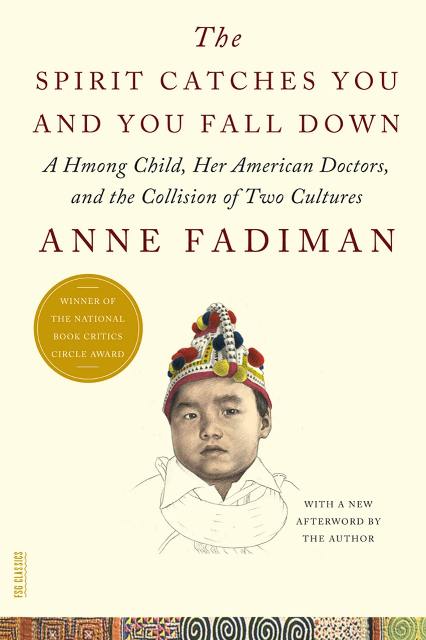 The Spirit Catches You and You Fall Down: A Hmong Child, Her American Doctors, and the Collision of Two Cultures (FSG Classics) - 6443