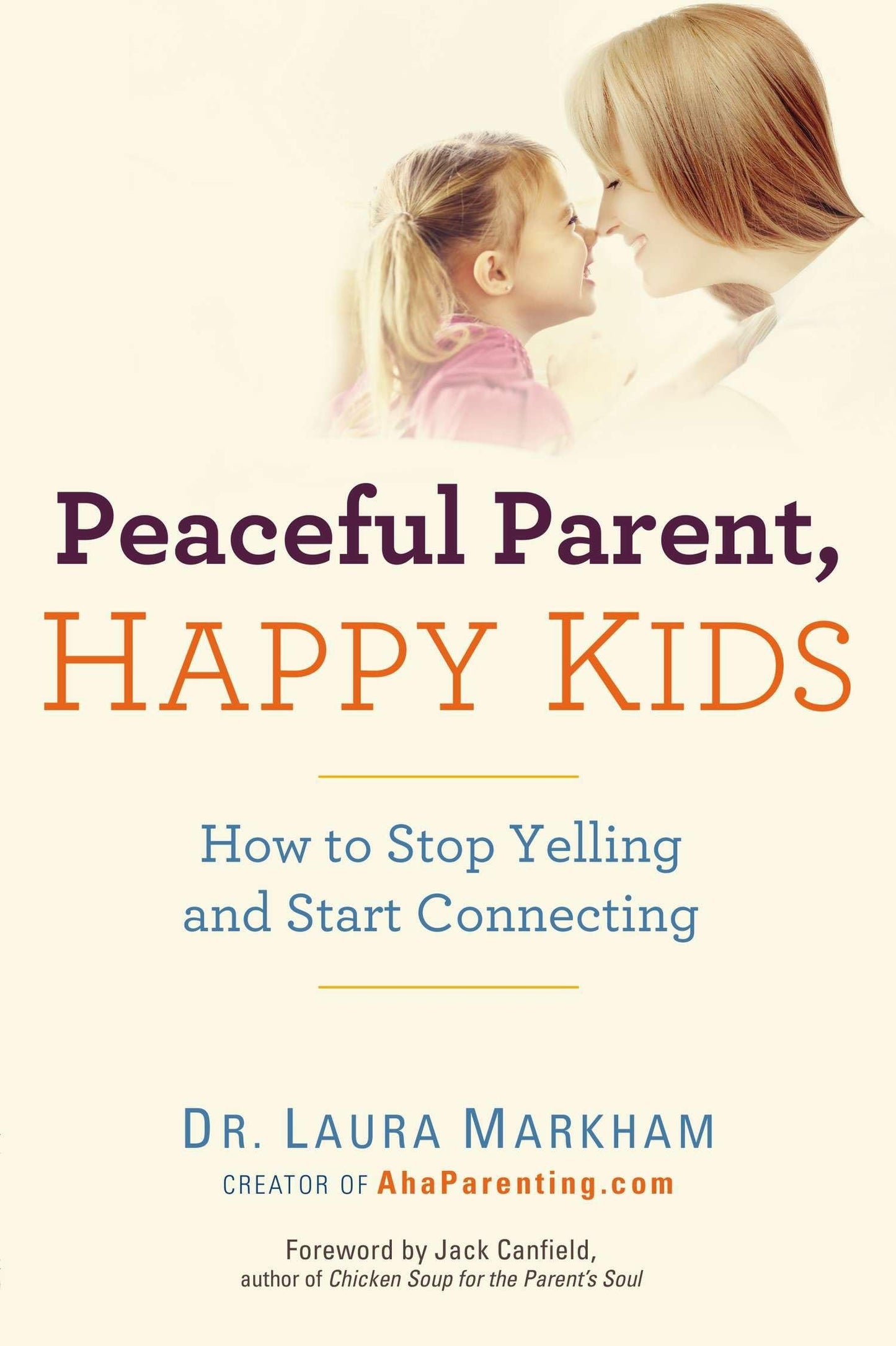 Peaceful Parent, Happy Kids: How to Stop Yelling and Start Connecting (The Peaceful Parent Series) - 5197