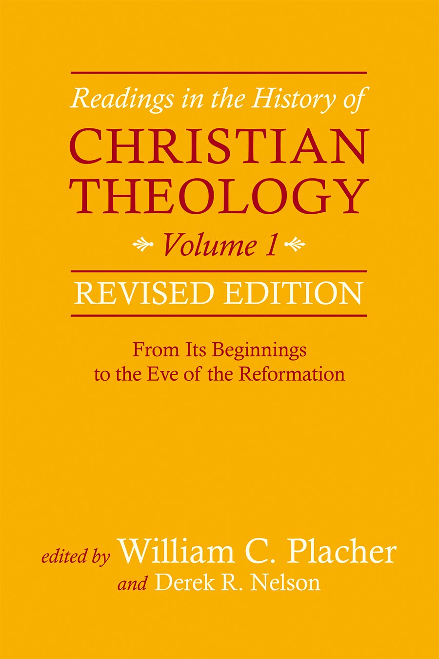 Readings in the History of Christian Theology, Volume 1, Revised Edition: From Its Beginnings to the Eve of the Reformation - 5981