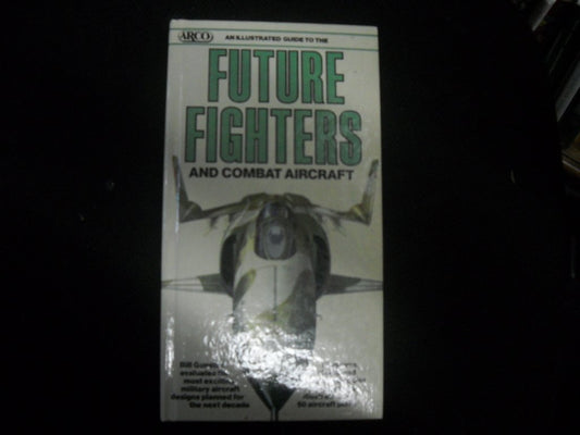 An Illustrated Guide to Future Fighters and Combat Aircraft (Illustrated Guides Series) - 4554
