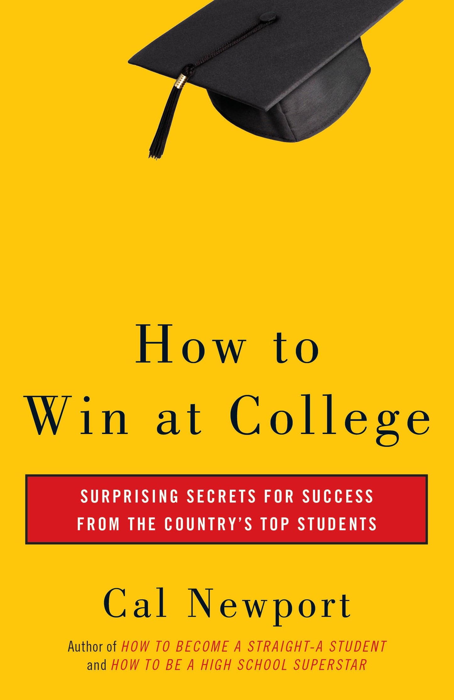 How to Win at College: Surprising Secrets for Success from the Country's Top Students - 1357