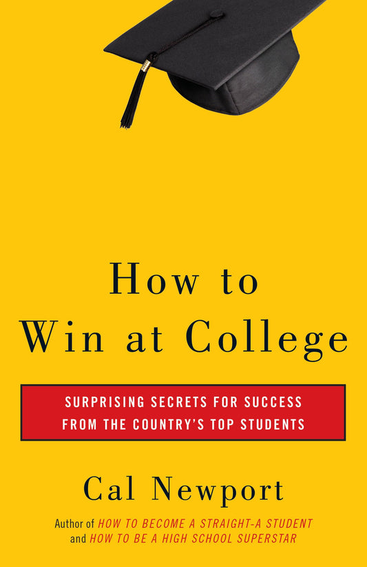 How to Win at College: Surprising Secrets for Success from the Country's Top Students - 8081