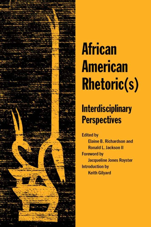 African American Rhetoric(s): Interdisciplinary Perspectives - 8656