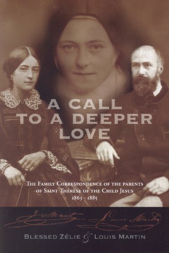 A Call to a Deeper Love: The Family Correspondence of the Parents of Saint Therese of the Child Jesus (1864-1885) - 6536