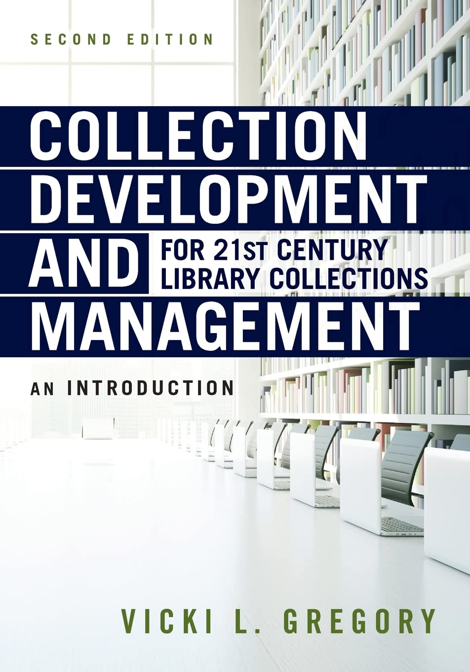 Collection Development and Management for 21st Century Library Collections: An Introduction - 1013
