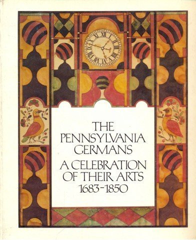 The Pennsylvania Germans: A Celebration of Their Arts, 1683-1850: An Exhibition Organized by The Philadelphia Museum of Art & The Henry Francis Dupont Winterthur Museum - 8128