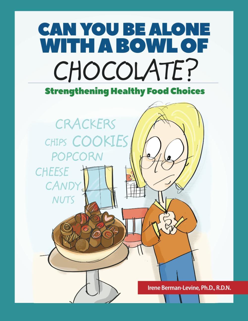 Can You Be Alone With a Bowl of Chocolate?: Strengthening Healthy Food Choices - 1760