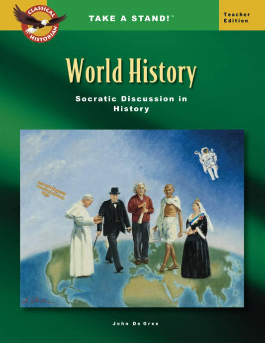 Take a Stand! World History Socratic Discussion in History Teacher Edition - 7593