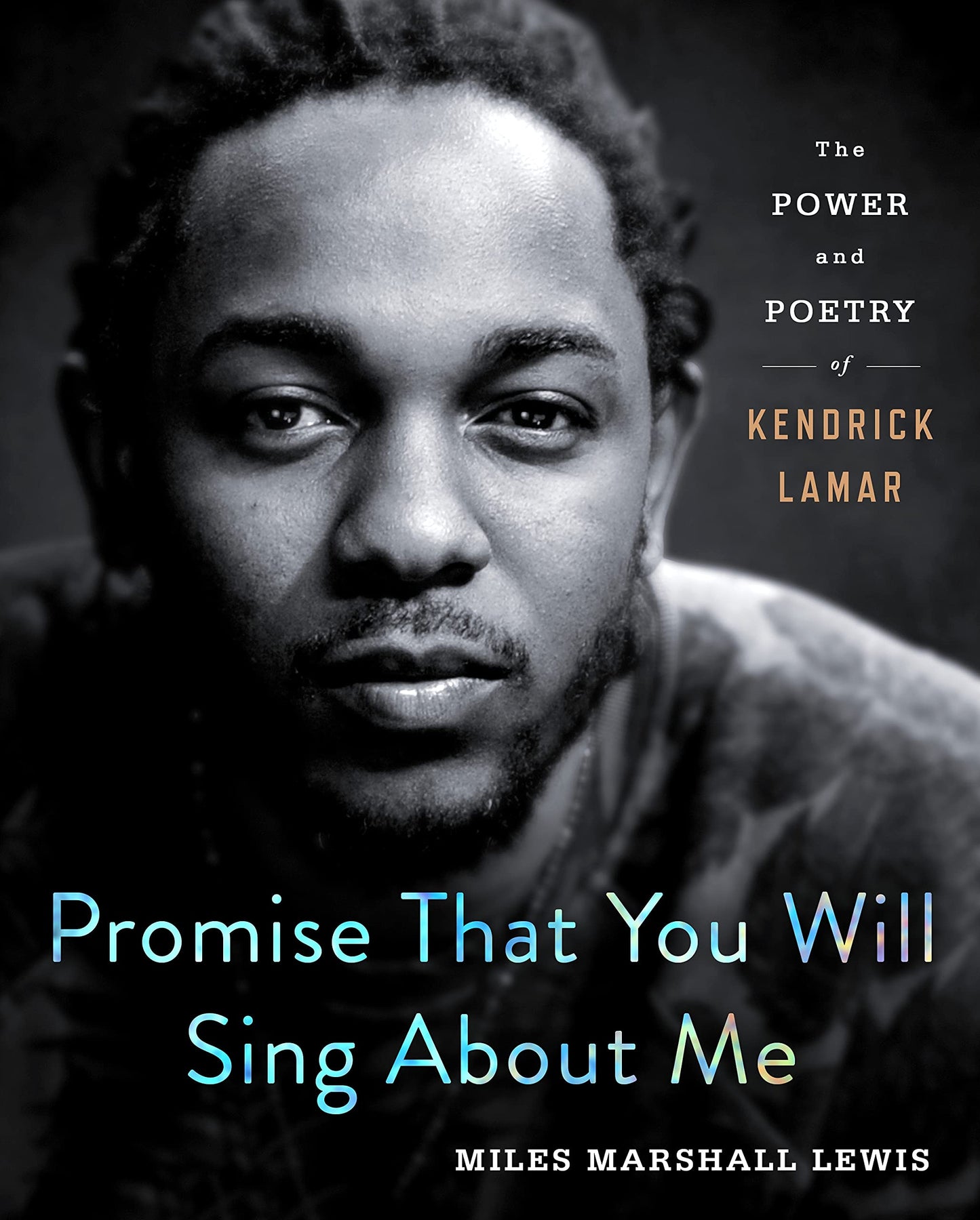 Promise That You Will Sing About Me: The Power and Poetry of Kendrick Lamar - 6657