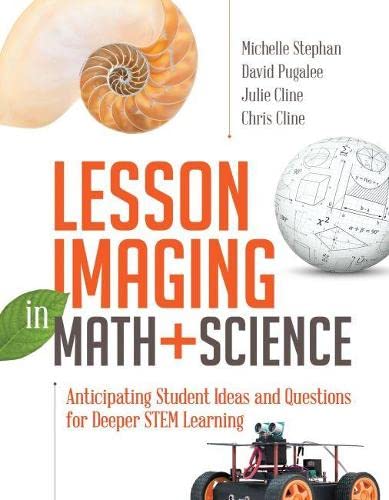 Lesson Imaging in Math and Science: Anticipating Student Ideas and Questions for Deeper STEM Learning - 2548