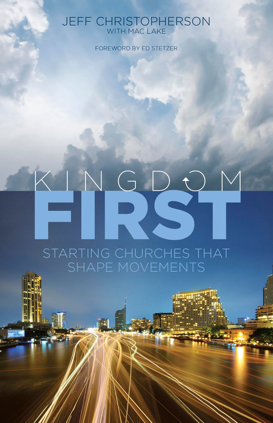 Kingdom First: Starting Churches that Shape Movements - 7868