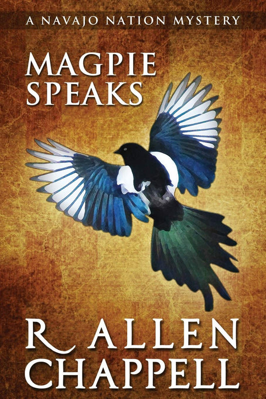 Magpie Speaks: A Navajo Nation Mystery - 9915