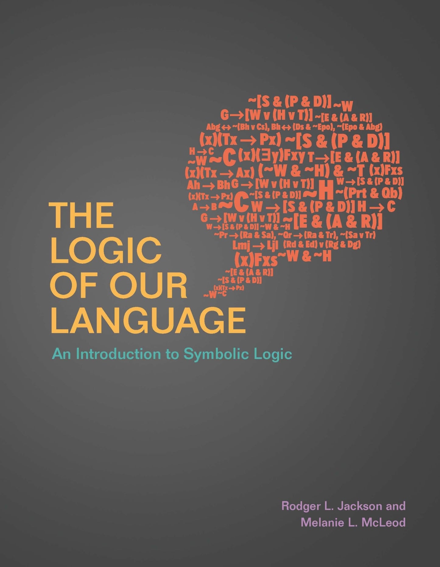 The Logic of Our Language: An Introduction to Symbolic Logic - 8704