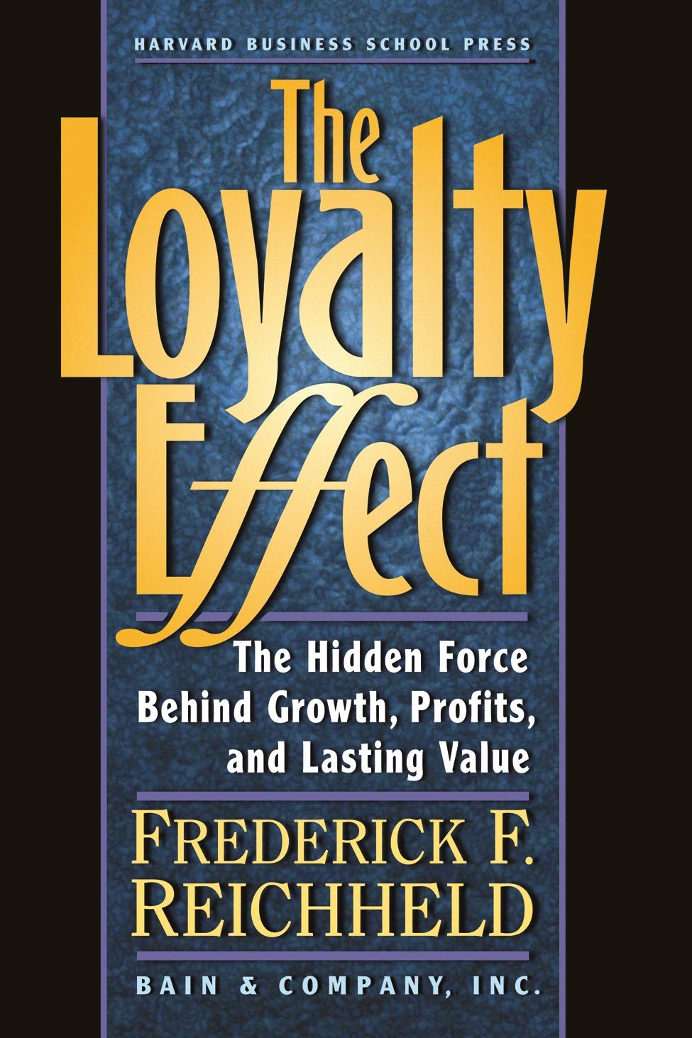 The Loyalty Effect: The Hidden Force Behind Growth, Profits, and Lasting Value - 2578