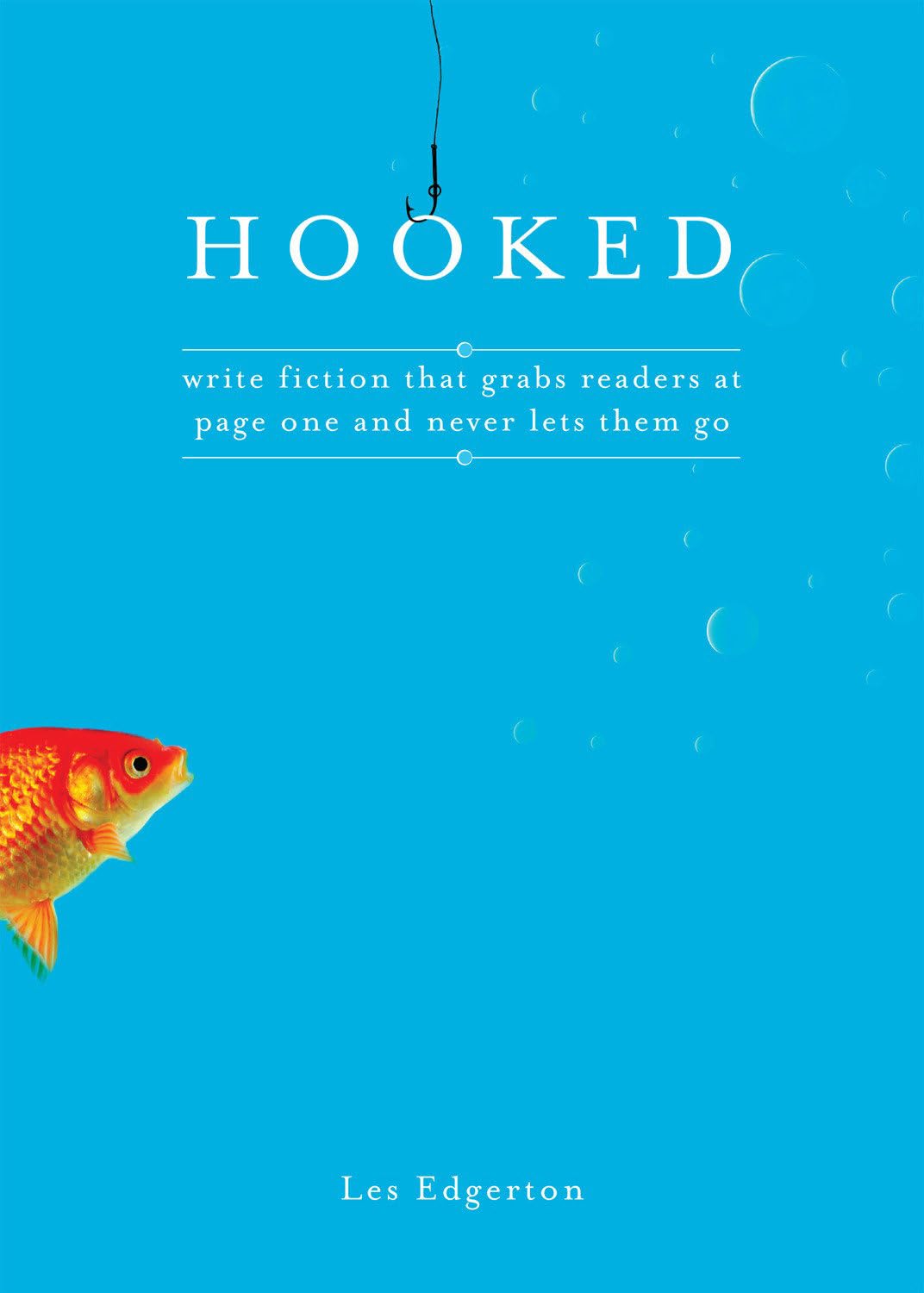 Hooked: Write Fiction That Grabs Readers at Page One & Never Lets Them Go - 4755
