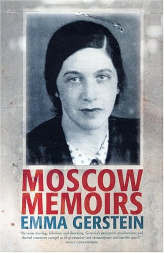 Moscow Memoirs: MEMORIES OF ANNA AKHMATOVA, OSIP MANDELSTAM, AND LITERARY RUSSIA UNDER STALIN - 1799