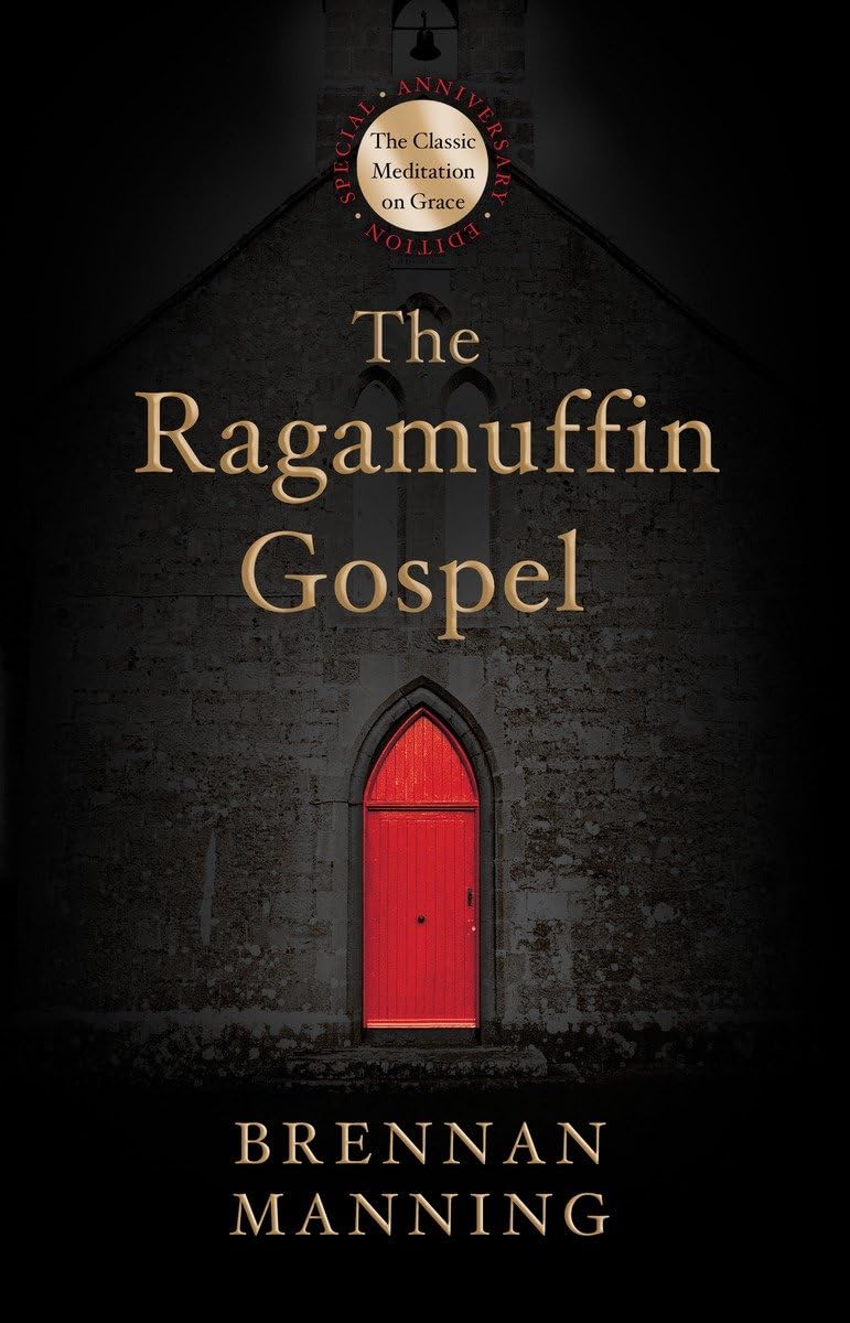 The Ragamuffin Gospel: Good News for the Bedraggled, Beat-Up, and Burnt Out - 3423