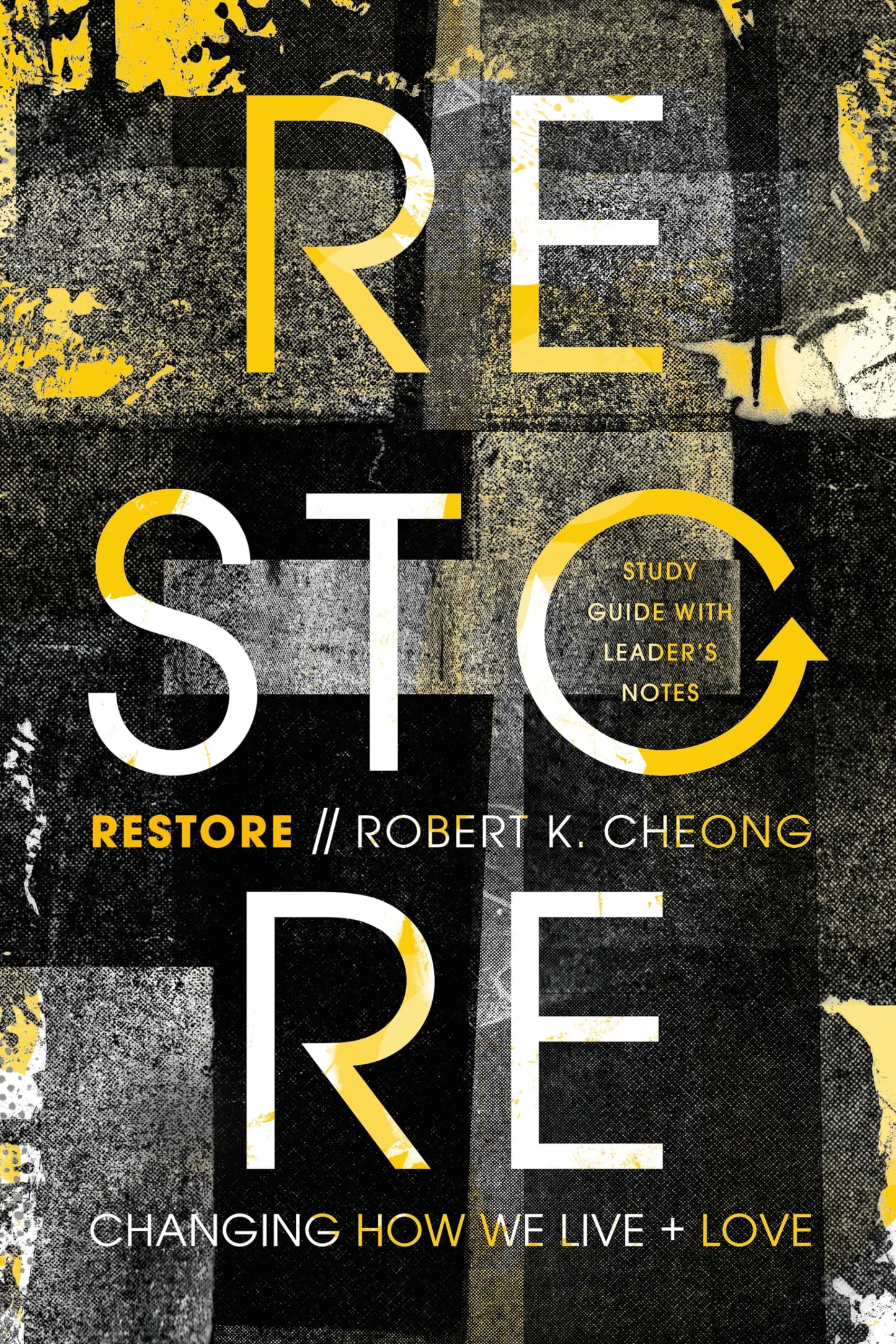 Restore: Changing How We Live and Love, Study Guide with Leader's Notes - 6212