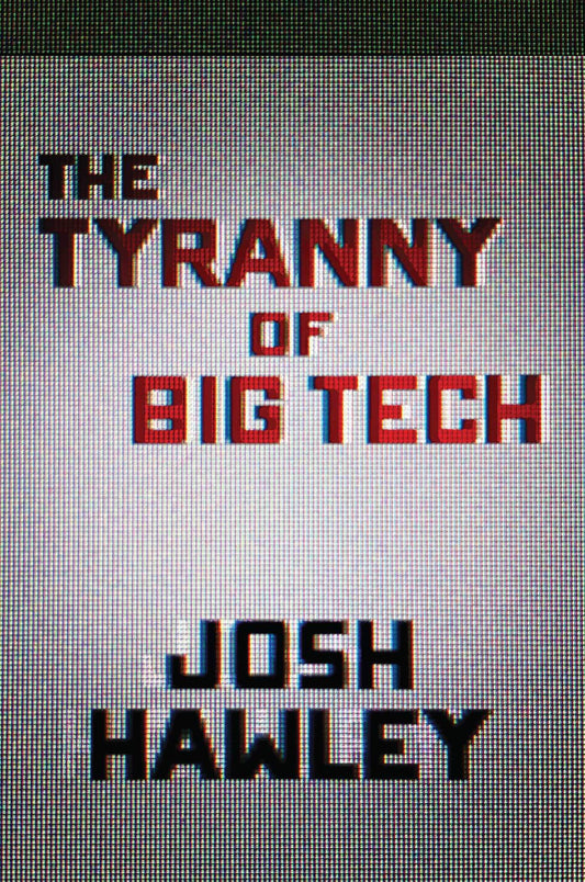 The Tyranny of Big Tech - 5128