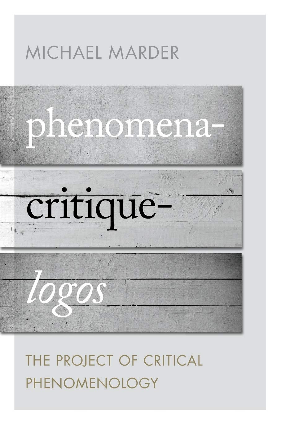 Phenomena-Critique-Logos: The Project of Critical Phenomenology - 5997
