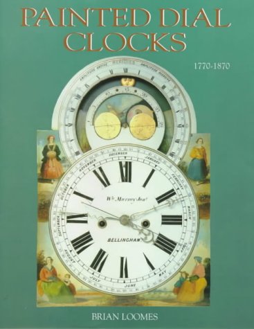Painted Dial Clocks 1770-1870 - 7674