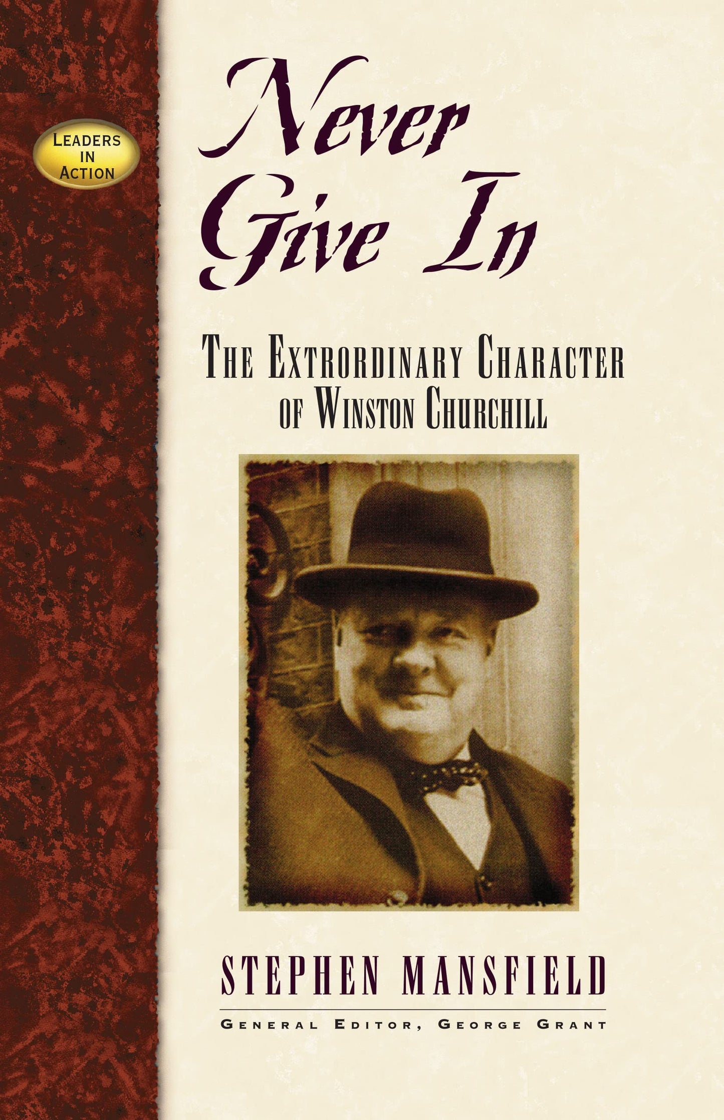Never Give In: The Extraordinary Character of Winston Churchill (Leaders in Action) - 6590