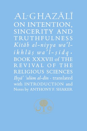 Al-Ghazali on Intention, Sincerity and Truthfulness (Ghazali series) - 8027