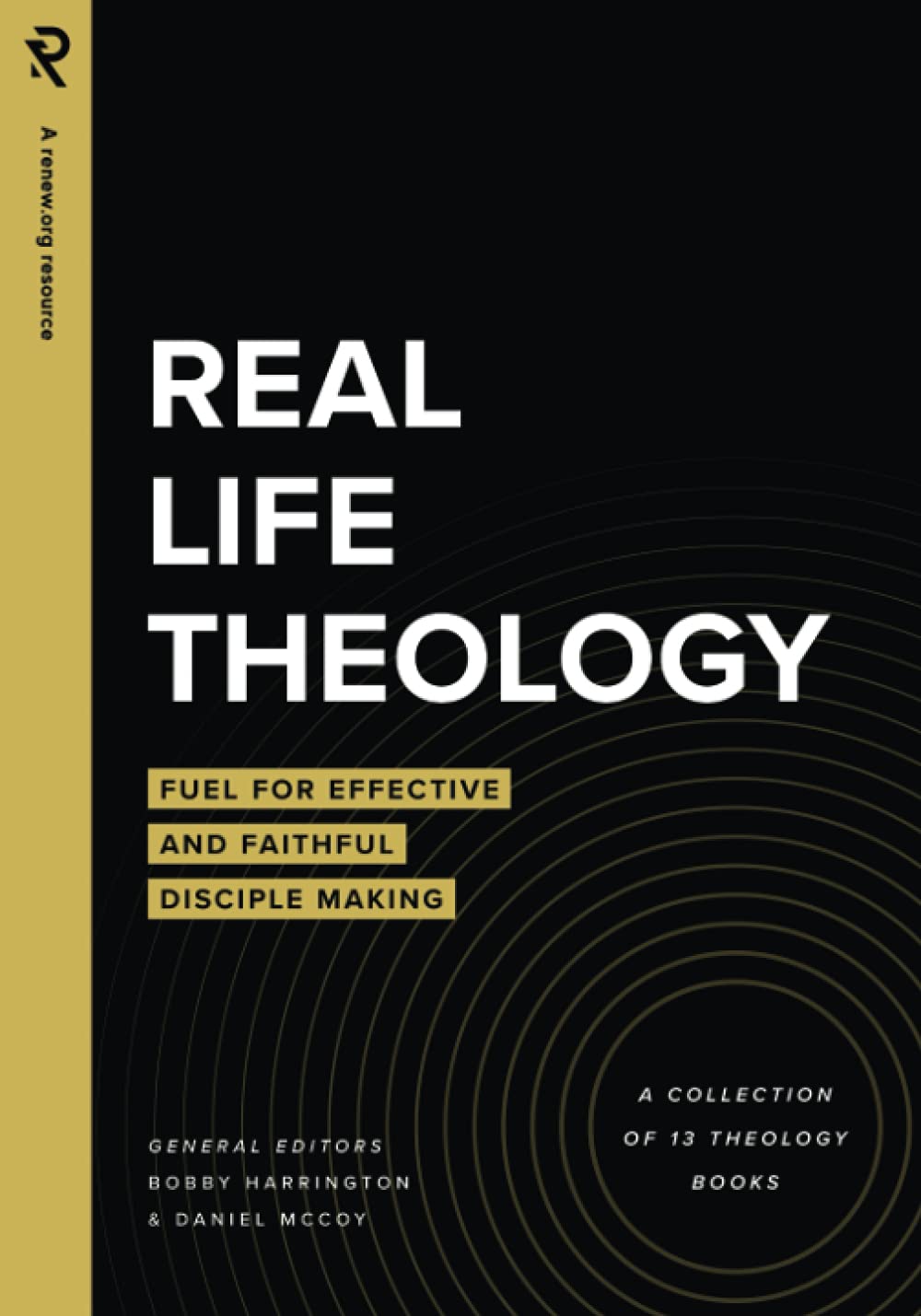 Real Life Theology: Fuel for Effective and Faithful Disciple Making - 8248