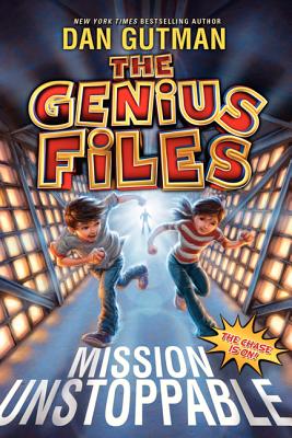 The Genius Files: Mission Unstoppable (Genius Files, 1)