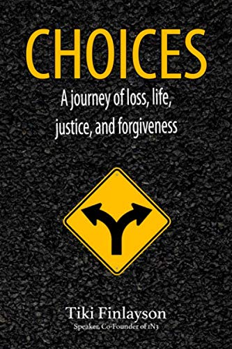 CHOICES: A journey of loss, life, justice, and forgiveness - 1331