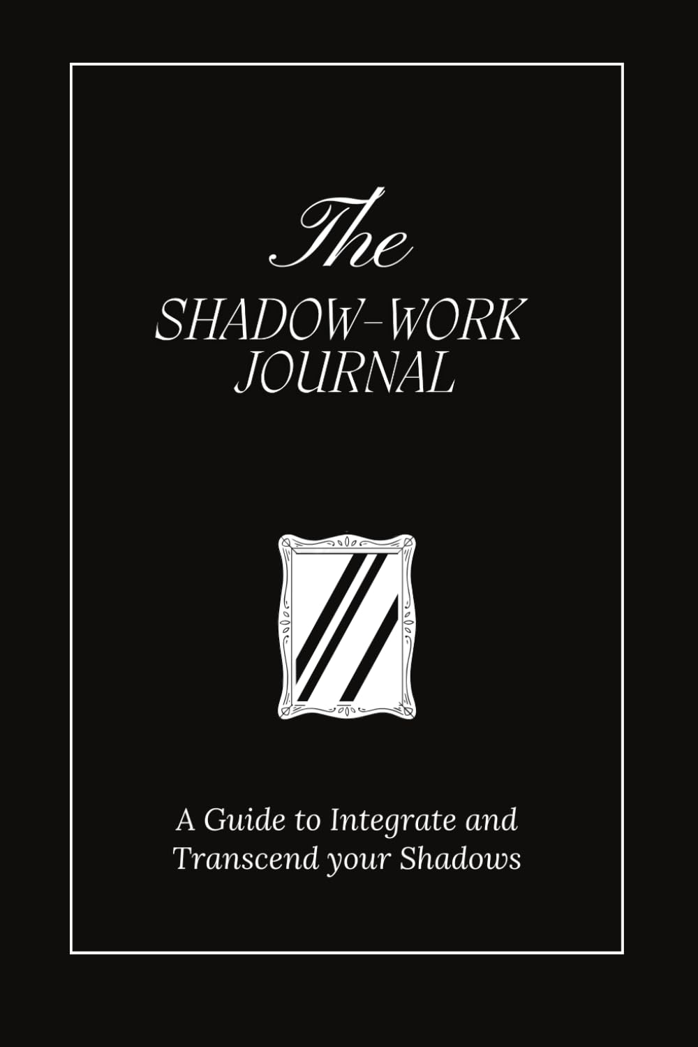 The Shadow Work Journal: A Guide to Integrate and Transcend your Shadows - 5025