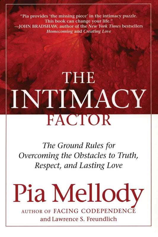 The Intimacy Factor: The Ground Rules for Overcoming the Obstacles to Truth, Respect, and Lasting Love - 4825