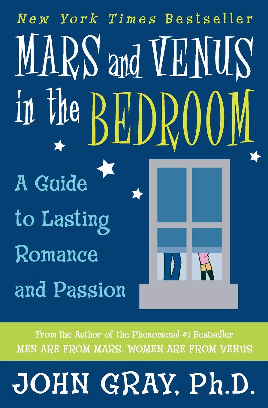 Mars and Venus in the Bedroom: A Guide to Lasting Romance and Passion - 4612