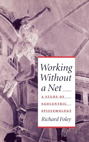 Working without a Net: A Study of Egocentric Epistemology - 5271