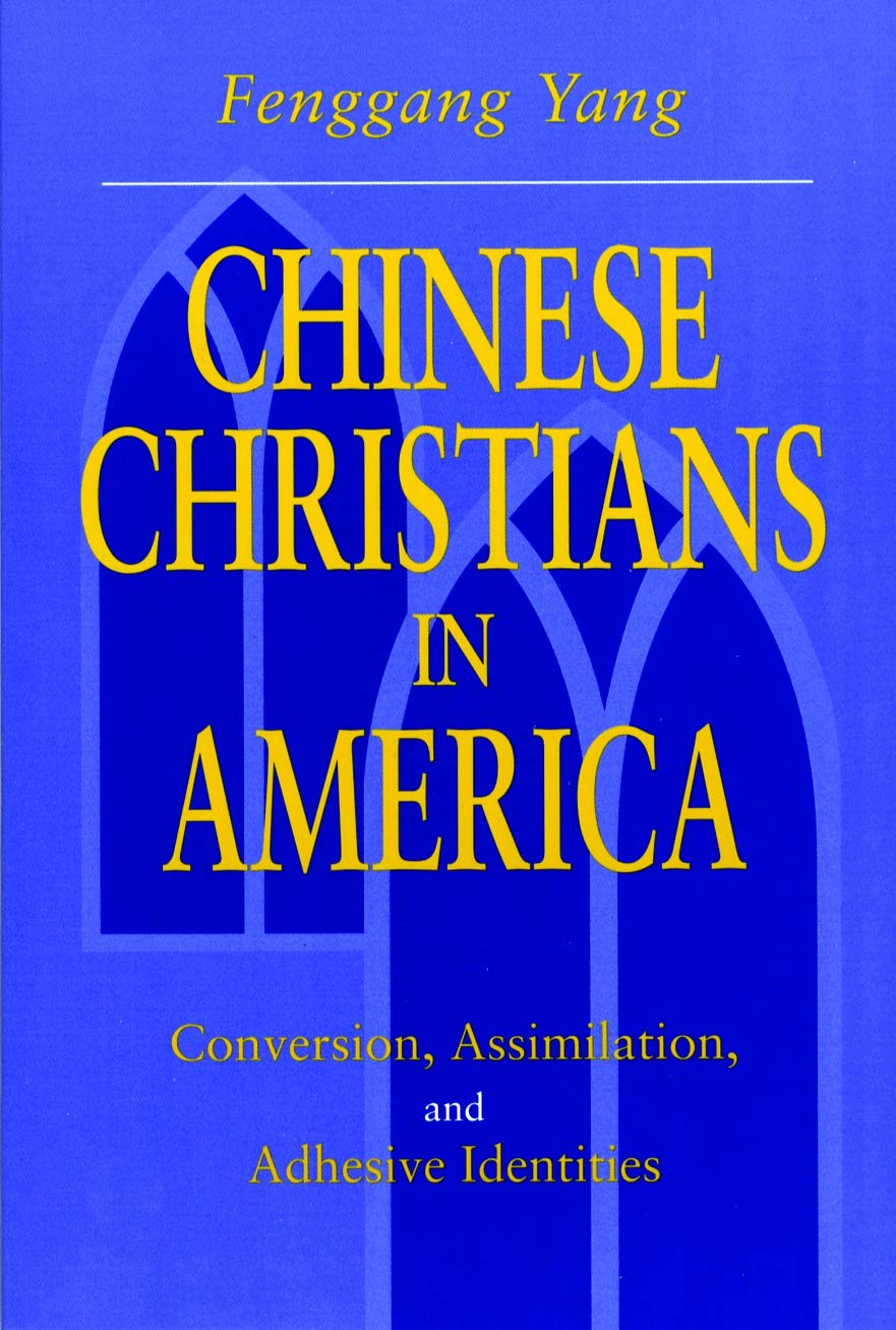 Chinese Christians in America: Conversion, Assimilation, and Adhesive Identities - 6629