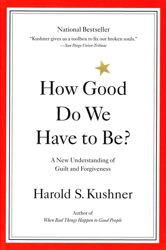 How Good Do We Have to Be? A New Understanding of Guilt and Forgiveness - 2343