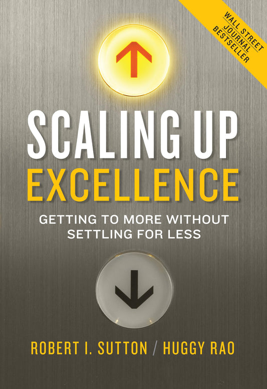 Scaling Up Excellence: Getting to More Without Settling for Less - 6922