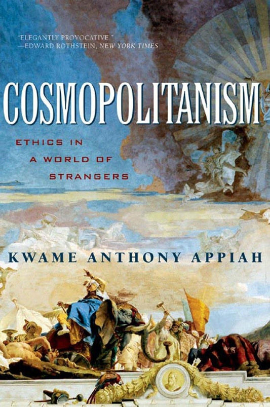 Cosmopolitanism: Ethics in a World of Strangers (Issues of Our Time) - 1561