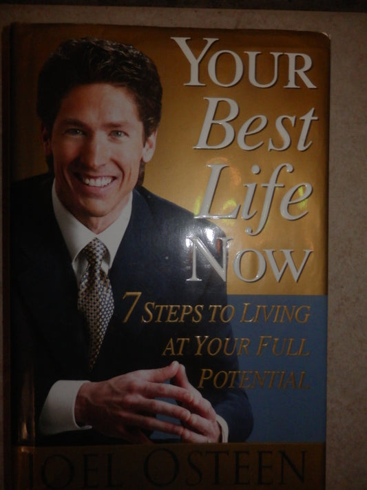 Your Best Life Now: 7 Steps to Living at Your Full Potential - 567