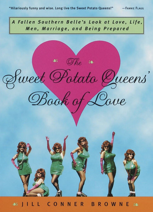 The Sweet Potato Queens' Book of Love: A Fallen Southern Belle's Look at Love, Life, Men, Marriage, and Being Prepared - 2165
