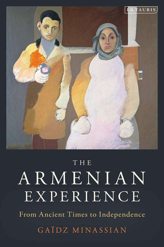 The Armenian Experience: From Ancient Times to Independence - 9282