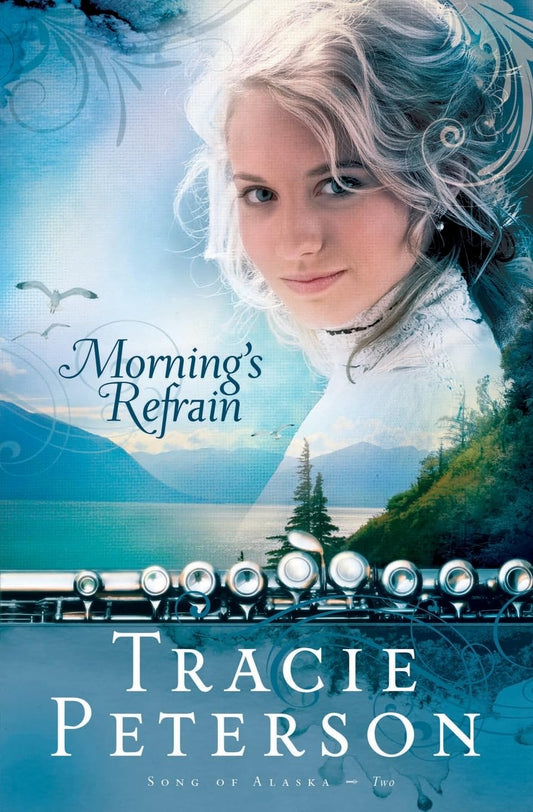 Morning's Refrain (Song of Alaska Series, Book 2) - 4335