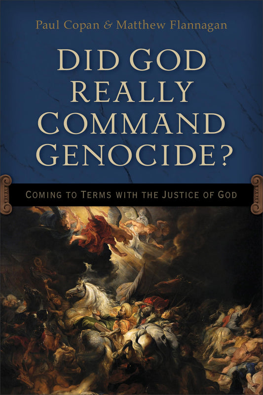 Did God Really Command Genocide?: Coming to Terms with the Justice of God - 4788