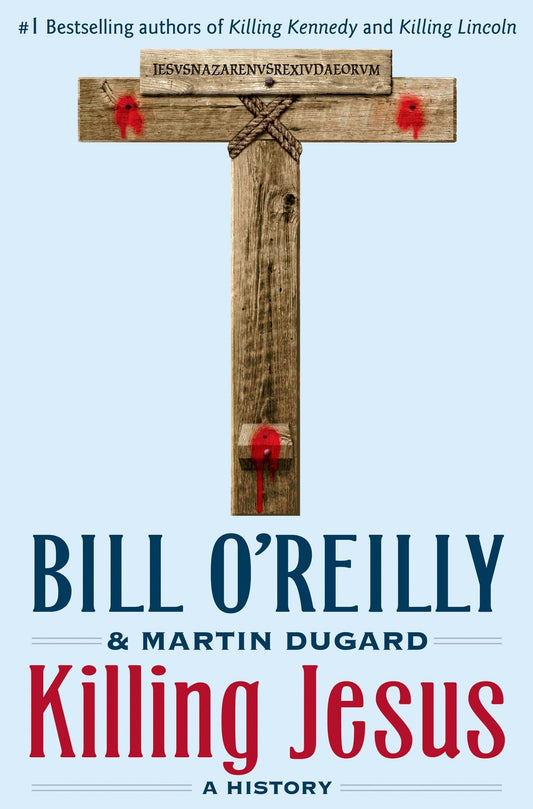 Killing Jesus (Bill O'Reilly's Killing Series) - 3234