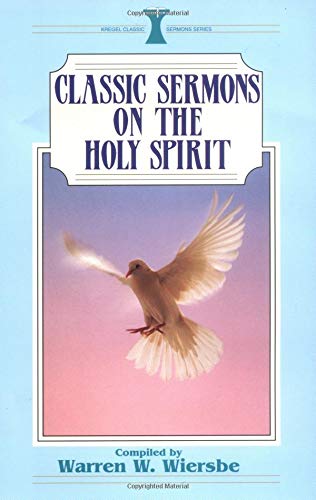 Classic Sermons on the Holy Spirit (Kregel Classic Sermons Series) - 1203