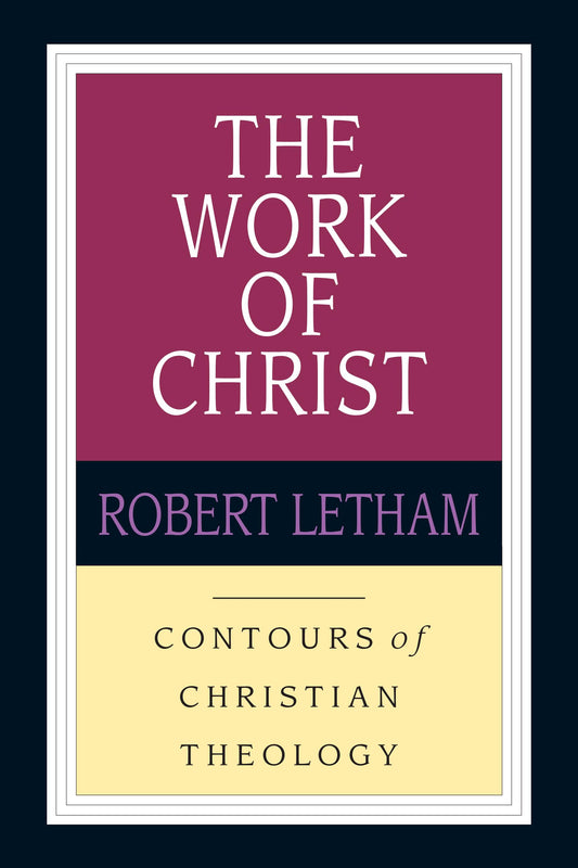 The Work of Christ (Contours of Christian Theology) - 1177