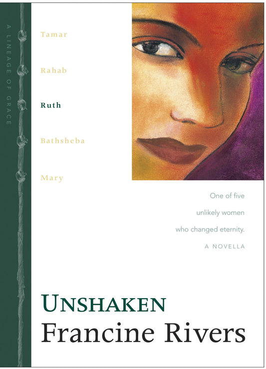 Unshaken: The Biblical Story of Ruth (Lineage of Grace Series Book 3) Historical Christian Fiction Novella with an In-Depth Bible Study - 7467