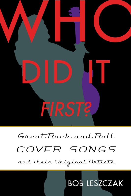 Who Did It First?: Great Rock and Roll Cover Songs and Their Original Artists - 7066
