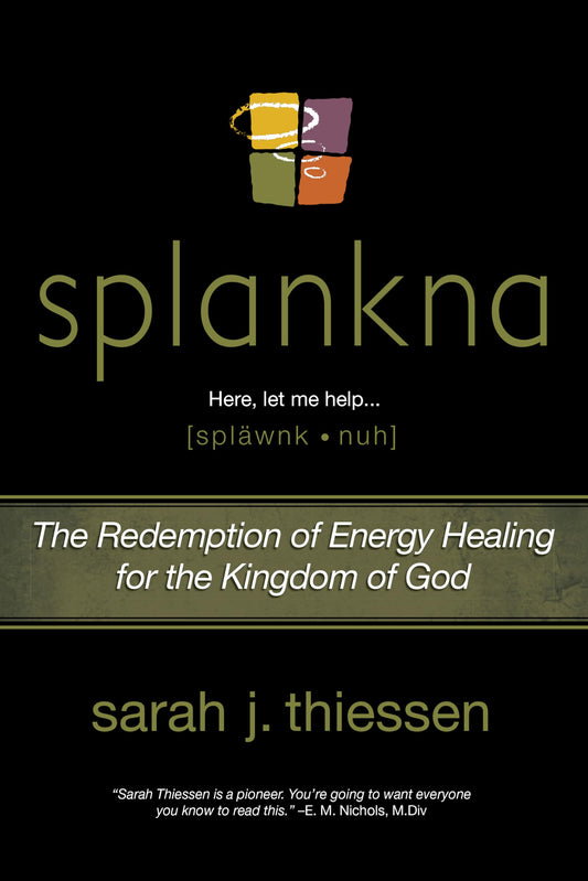 Splankna: The Redemption of Energy Healing for the Kingdom of God - 7668